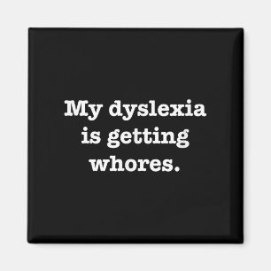 Mijn dyslexie krijgt een grappig citaat Joke Humor Magneet