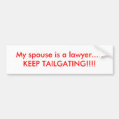 Mijn echtgenoot is advocaat...HOUD DE TAILHANDEL!! Bumpersticker (Voorkant)
