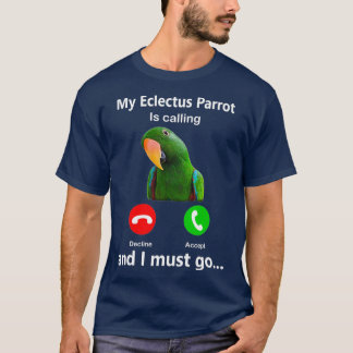 Mijn Eclectus Parrot belt en ik moet een vogel mak T-shirt