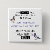 Mijn eenden zitten niet op een rij vierkante button 5,1 cm (Voorkant)