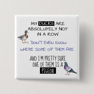 Mijn eenden zitten niet op een rij vierkante button 5,1 cm