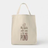 Mijn eendjes zitten niet eens in dezelfde vijver C Tote Bag (Achterkant)