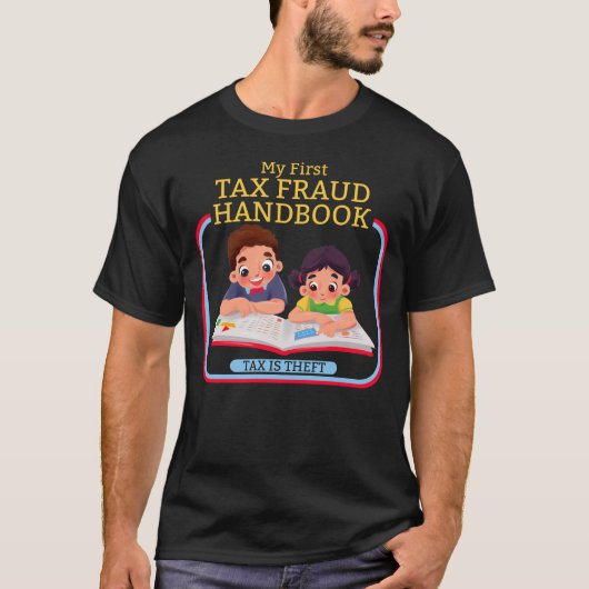 Mijn eerste handboek belastingfraude is diefstalbe t-shirt (Voorkant)