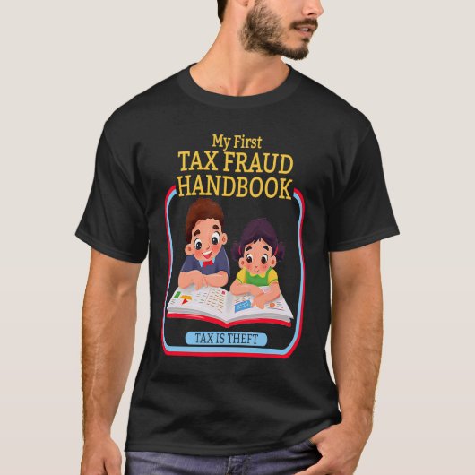 Mijn eerste handboek over belastingfraude is Theft T-shirt (Voorkant)