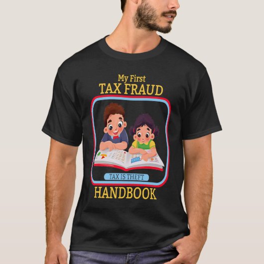 Mijn eerste handboek over belastingfraude is Theft T-shirt (Voorkant)