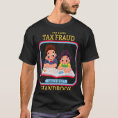 Mijn eerste handboek over belastingfraude is Theft T-shirt (Voorkant)