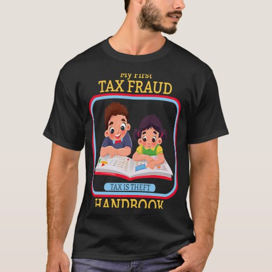 Mijn eerste handboek over belastingfraude is Theft T-shirt (Voorkant)
