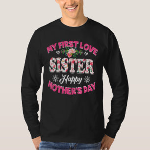 Mijn eerste liefdeszuster Cute Flower Moederdag T-shirt
