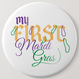 Mijn eerste Mardi Gras Colossal Pin Ronde Button 6,0 Cm