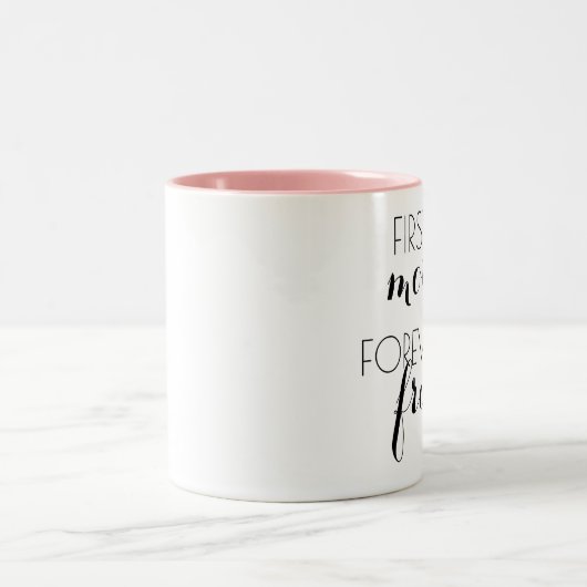 Mijn eerste moeder, voor altijd mijn vriend Moeder Tweekleurige Koffiemok (Center)