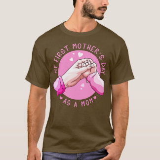 Mijn eerste Moederdag als moeder Happy Mothers Dag T-shirt