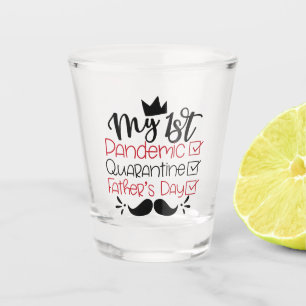 Mijn eerste pandemische Quarantine Vaderdag Shot Glas