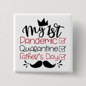 Mijn eerste pandemische Quarantine Vaderdag Vierkante Button 5,1 Cm (Voorkant)