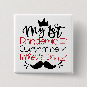Mijn eerste pandemische Quarantine Vaderdag Vierkante Button 5,1 Cm