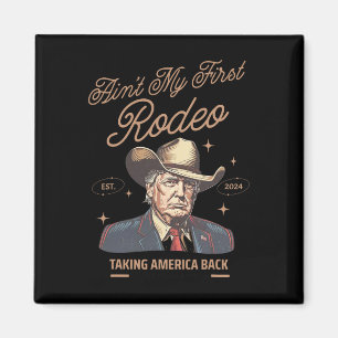 Mijn eerste Rodeo Trump cowboy die Amerika terugne Magneet