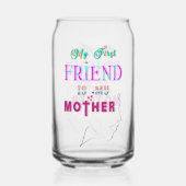 Mijn eerste vriend is mijn moeder blikvorm glas (Voorkant)