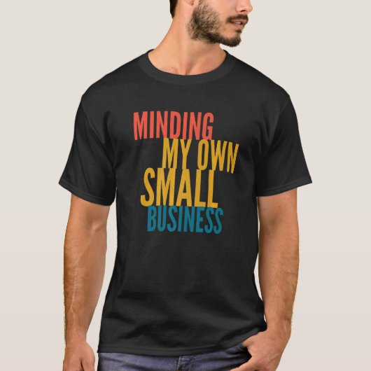 Mijn eigen kleine bedrijf t-shirt (Voorkant)