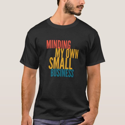 Mijn eigen kleine bedrijf t-shirt (Voorkant)