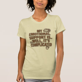 Mijn emotionele steun is… Nou, het is ingewikkeld T-shirt