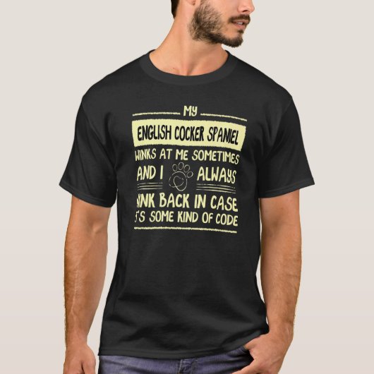 Mijn Engelse Cocker Spaniel wint me soms wel. T-shirt (Voorkant)