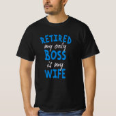 Mijn enige baas is mijn vrouw. t-shirt (Voorkant)