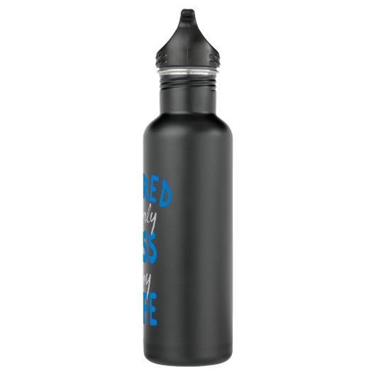 Mijn enige baas is mijn vrouw. waterfles  (Rechts)