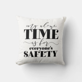 Mijn enige tijd is voor ieders veiligheid kussen