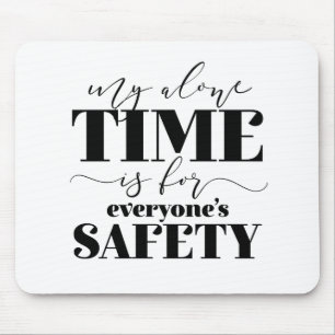Mijn enige tijd is voor ieders veiligheid muismat