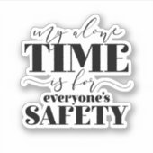 Mijn enige tijd is voor ieders veiligheid sticker (Voorkant)
