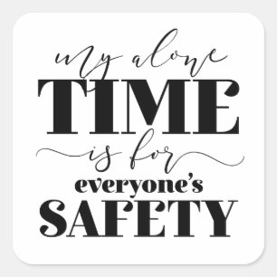 Mijn enige tijd is voor ieders veiligheid vierkante sticker