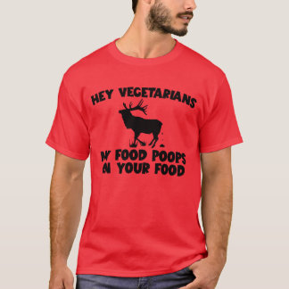Mijn eten poept op jouw eten elandvleeseter vriend t-shirt