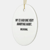 Mijn ex had een heel vervelende habitat. Ademhalin Keramisch Ornament (Links)