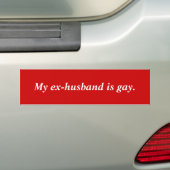 Mijn ex-man is homoseksueel. bumpersticker (Op auto)