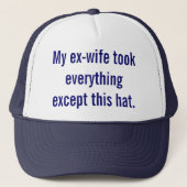 Mijn ex-vrouw nam alles behalve dit pet. trucker pet (Voorkant)