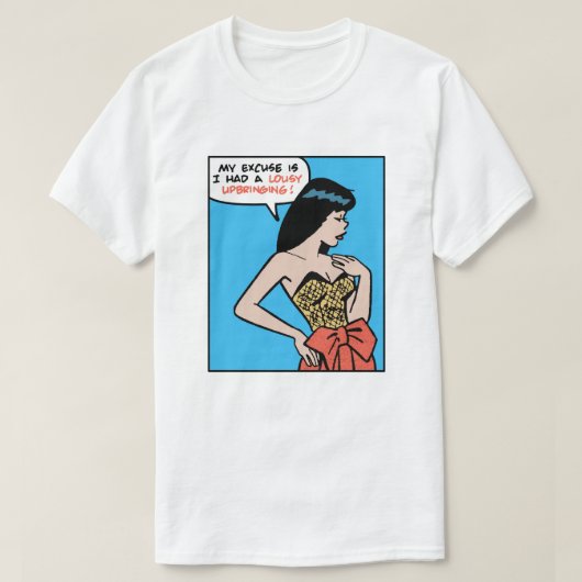 Mijn excuus is dat ik een slechte opvoeding heb ge t-shirt (Design voorkant)
