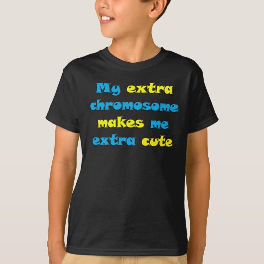 Mijn extra chromosoom maakt me extra geschikt t-shirt (Voorkant)