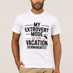 Mijn extraverte modus is op vakantie T-shirt