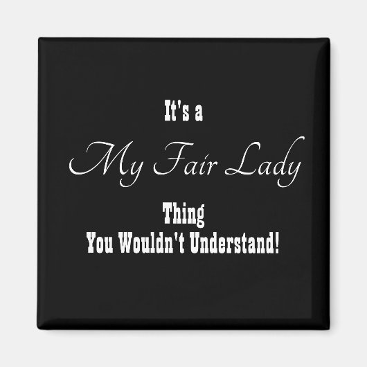 Mijn Fair Lady Magnet (Voorkant)