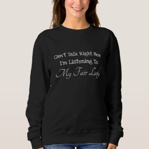 Mijn Fair Lady Sweatshirt