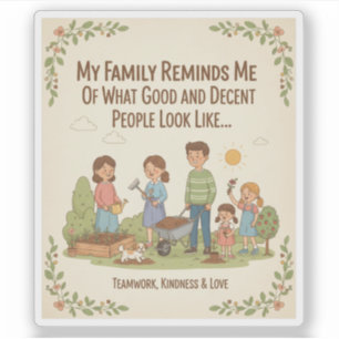 Mijn familie herinnert me aan wat goed en fatsoenl sticker