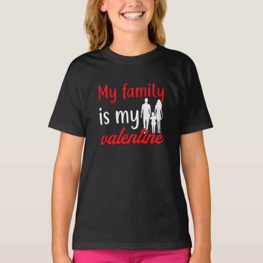 mijn familie is mijn valentijn t-shirt (Voorkant)
