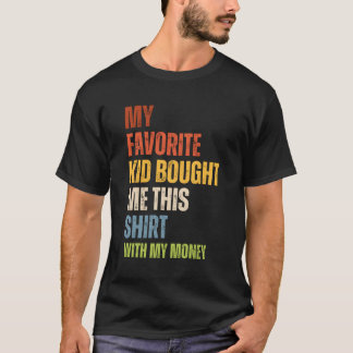 Mijn favoriet kocht me dit met mijn geld t-shirt