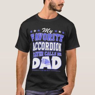 Mijn favoriete accordion-speler noemt me papa t-shirt
