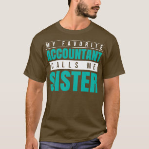Mijn favoriete accountant belt me zuster 3 t-shirt