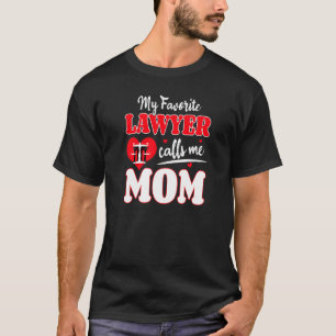 Mijn favoriete advocaat noemt me mam Advocate Law  T-shirt