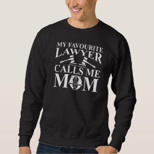 Mijn favoriete advocaat noemt me mam Attorney Law Trui