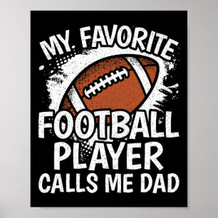 Mijn favoriete American Footballspeler noemt me pa Poster