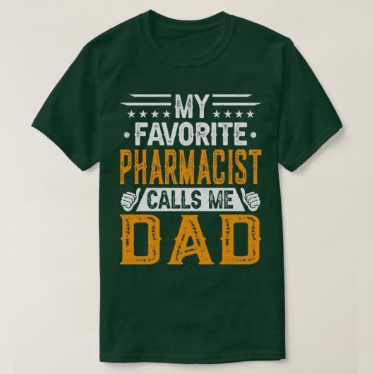 Mijn favoriete apotheker noemt me pap Pharmacistx2 T-shirt (Design voorkant)
