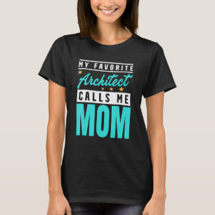 Mijn favoriete architect noemt me mama architect t-shirt