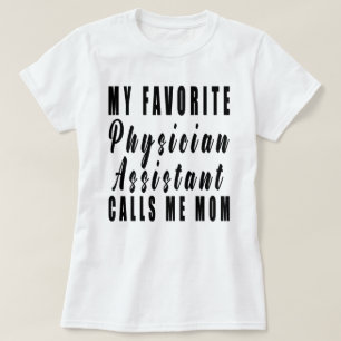 Mijn favoriete arts-assistent noemt me mama, pa, a t-shirt